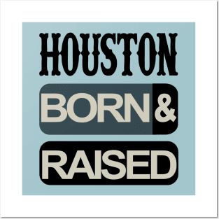 Houston born and raised Posters and Art